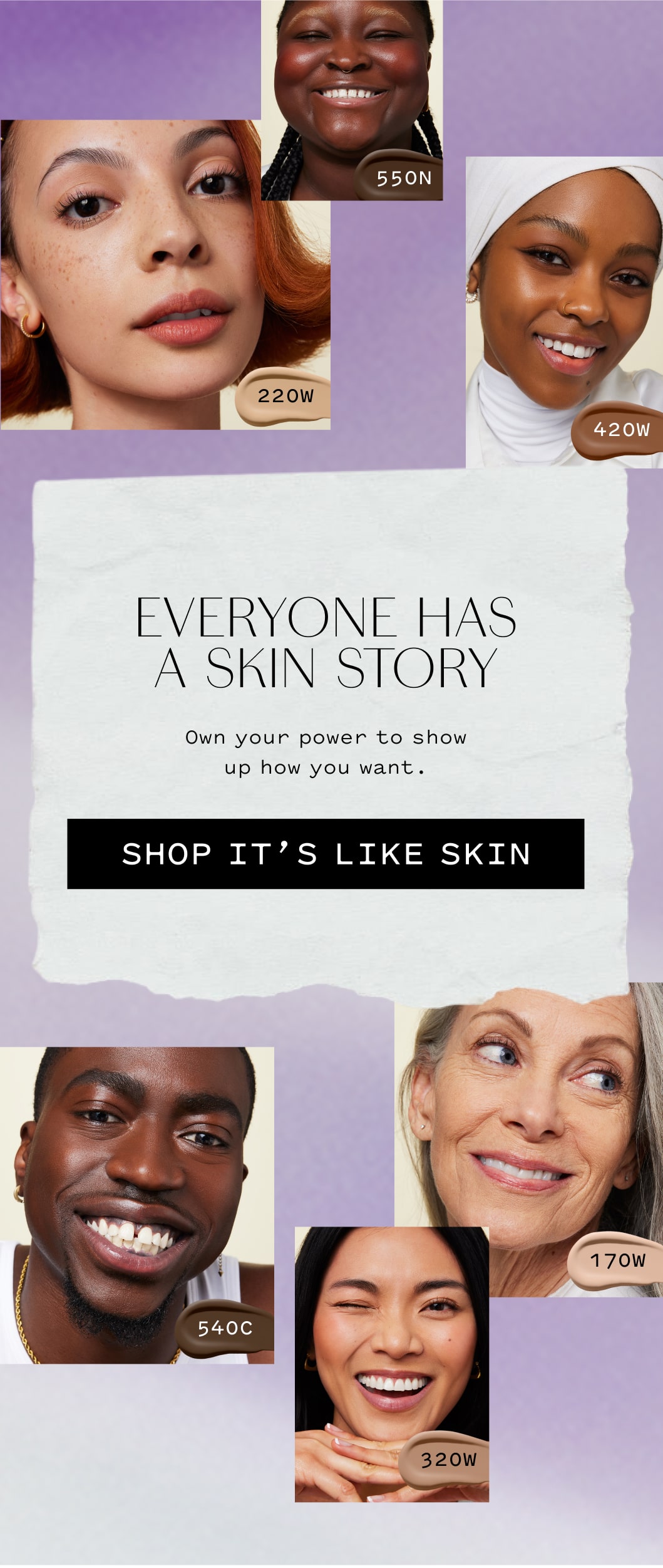 We all have a skin story that has opened our eyes to who we are and who we want to be.